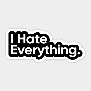 I Hate Everything - Wednesday Addams Quote Sticker